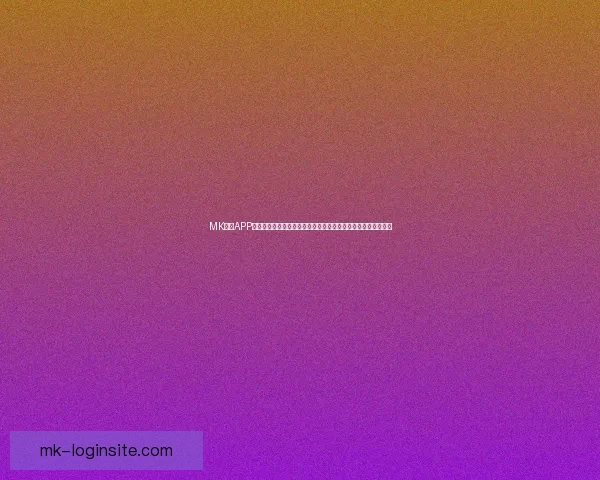 MK体育APP：全新体育体验平台，实时比分、赛事直播、数据分析一手掌握